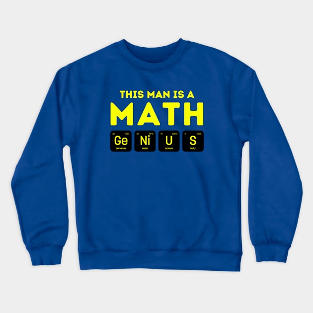 This Man Is A Math Genius Crewneck Sweatshirt by sarsia